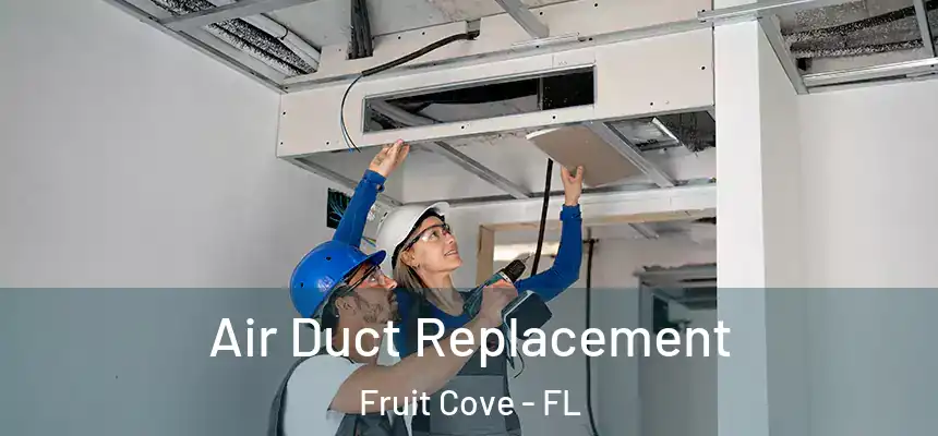 Air Duct Replacement Fruit Cove - FL