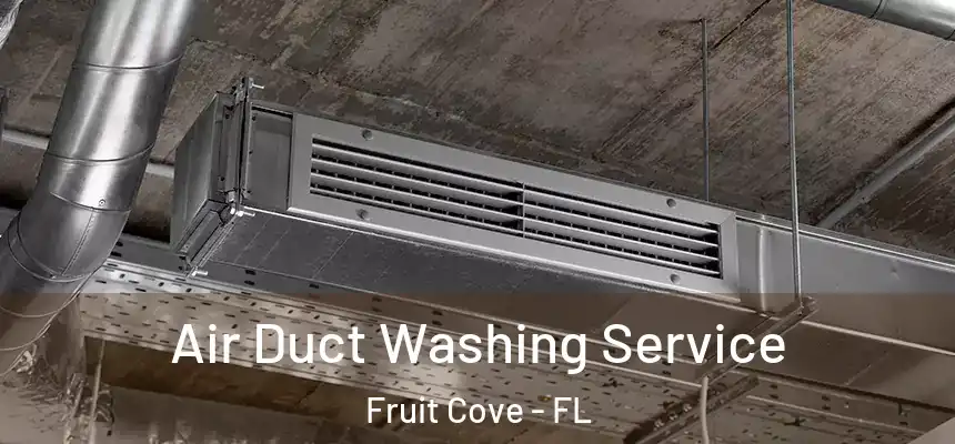 Air Duct Washing Service Fruit Cove - FL