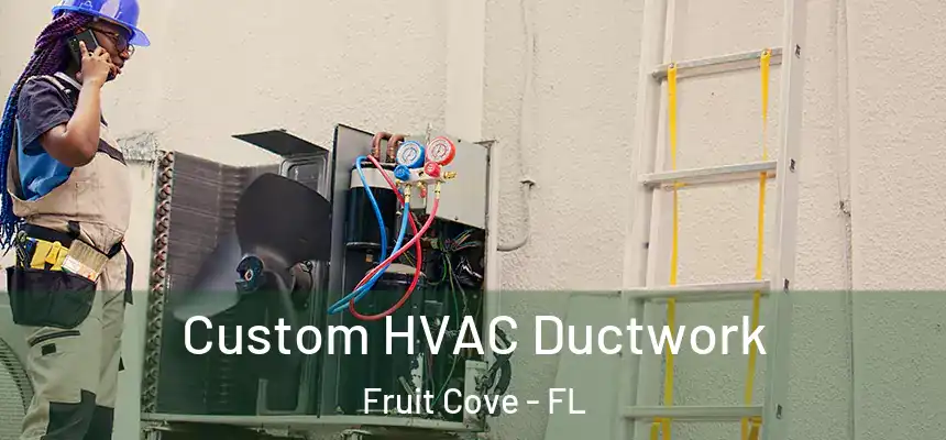 Custom HVAC Ductwork Fruit Cove - FL