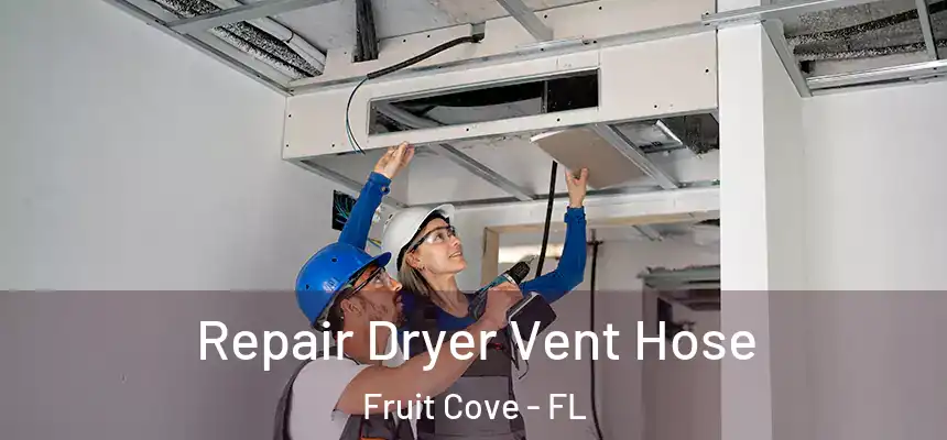 Repair Dryer Vent Hose Fruit Cove - FL