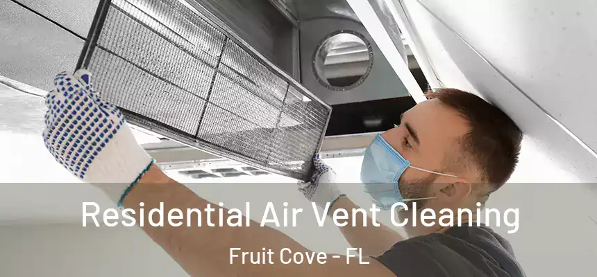 Residential Air Vent Cleaning Fruit Cove - FL