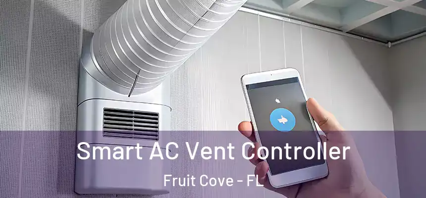 Smart AC Vent Controller Fruit Cove - FL